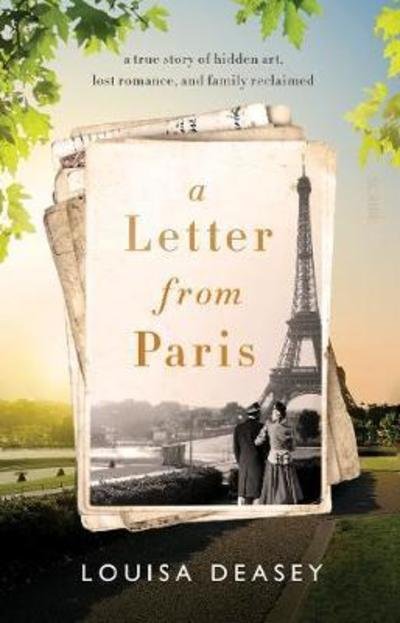Cover for Louisa Deasey · A Letter from Paris: a true story of hidden art, lost romance, and family reclaimed (Paperback Book) (2018)