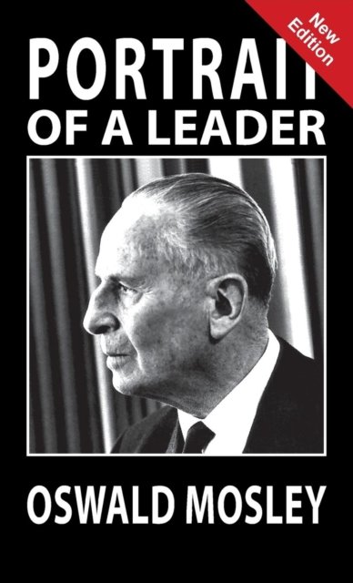 Cover for A K Chesterton · Portrait of a Leader - Oswald Mosley (Hardcover Book) (2019)