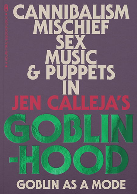 Cover for Jen Calleja · Goblinhood: Goblin As A Mode (Taschenbuch) (2024)