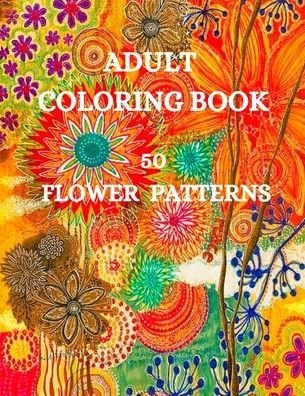 Cover for Joana Kirk Howell · 50 Flower Patterns Coloring Book (Taschenbuch) (2021)