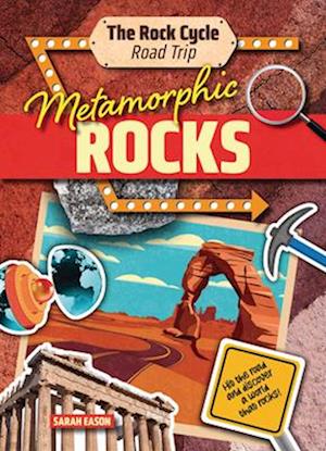 Metamorphic Rocks: Hit the Road and Discover a World That Rocks! - The Rock Cycle Road Trip - Sarah Eason - Books - Cheriton Children's Books - 9781916526457 - June 1, 2025