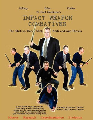 Impact Weapon Combatives - W. Hock Hochheim - Books - Lauric Enterprises, Inc. - 9781932113457 - September 1, 2011