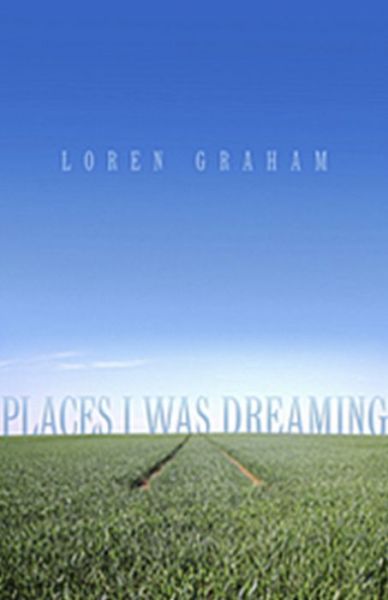 Cover for Loren Graham · Places I Was Dreaming (Paperback Book) (2015)