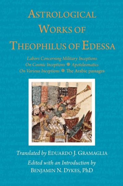 Cover for Theophilus Of Edessa · Astrological Works of Theophilus of Edessa (Taschenbuch) (2017)