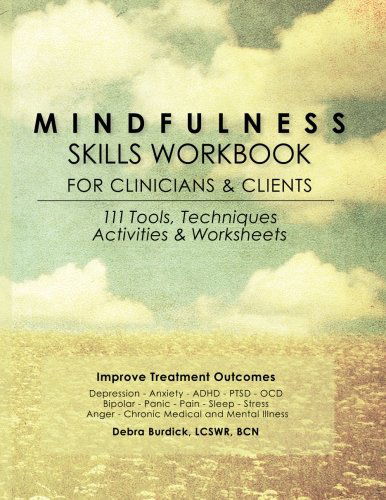 Cover for Debra Burdick · Mindfulness Skills Workbook for Clinicians and Clients: 111 Tools, Techniques, Activities &amp; Worksheets (Paperback Book) (2013)