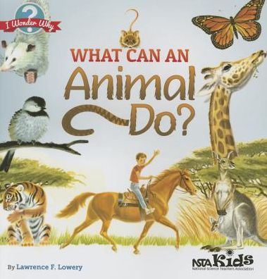 Cover for Lawrence F. Lowery · What Can an Animal Do? (Paperback Book) (2013)