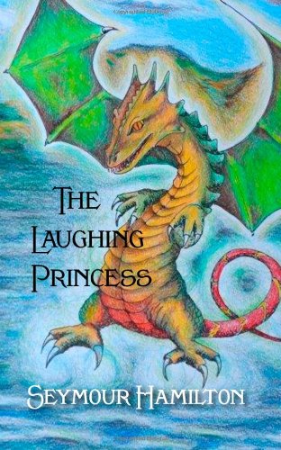 Cover for Seymour Hamilton · The Laughing Princess (Pocketbok) (2012)