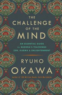 Cover for Ryuho Okawa · The Challenge of the Mind: An Essential Guide to Buddha's Teachings: Zen, Karma, and Enlightenment (Pocketbok) (2018)