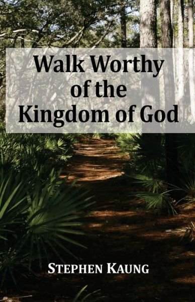 Cover for Stephen Kaung · Walk Worthy of the Kingdom of God (Paperback Book) (2016)