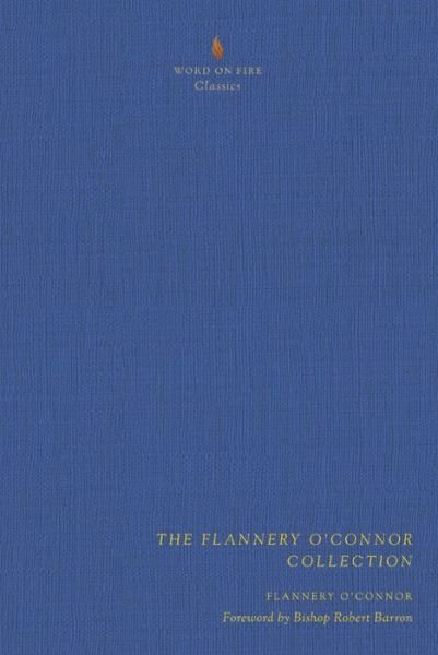 Flannery O'Connor Collection - Flannery O'Connor - Libros - Word on Fire Classics - 9781943243457 - 1 de marzo de 2019