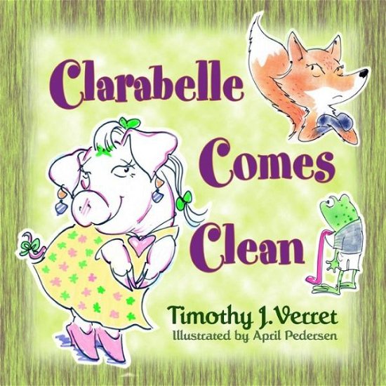 Cover for Timothy J Verret · Clarabelle Comes Clean (Paperback Book) (2019)