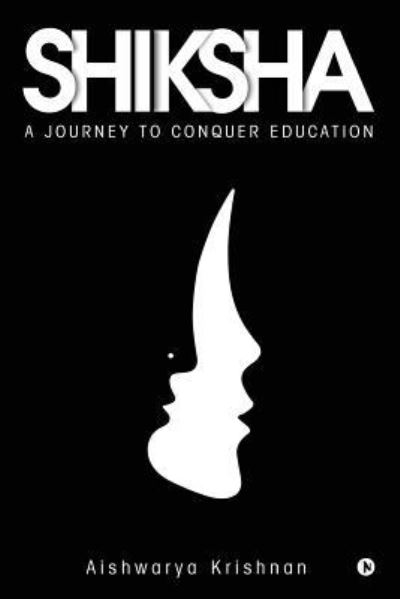 Shiksha - Aishwarya Krishnan - Livros - Notion Press, Inc. - 9781948321457 - 27 de novembro de 2017
