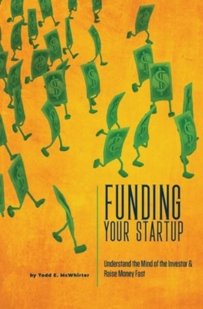 Cover for Todd E McWhirter · Funding Your Startup (Paperback Book) (2021)