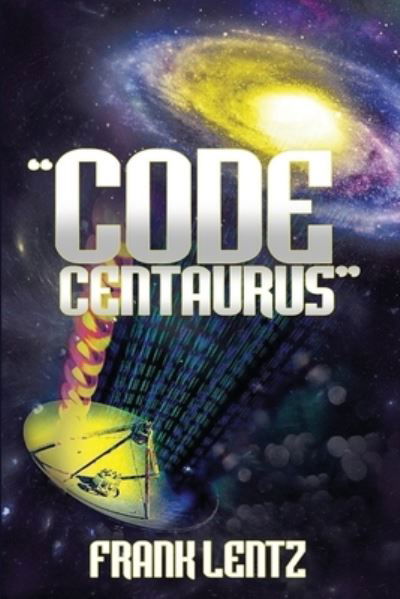 Cover for Frank Lentz · &quot;Code Centaurus&quot; (Pocketbok) (2019)