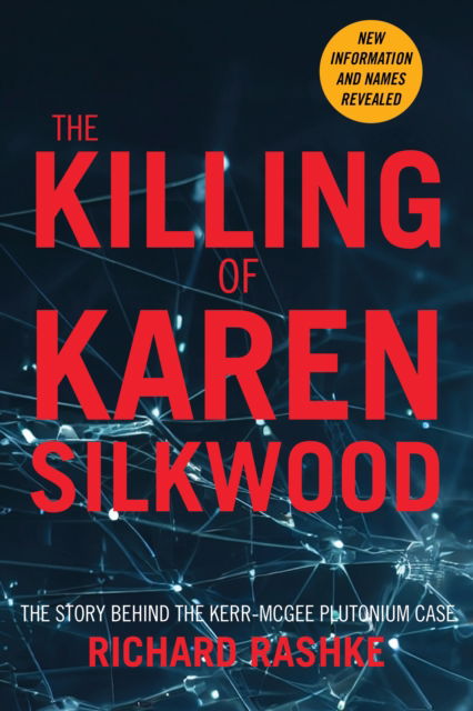 Cover for Richard Rashke · The Killing of Karen Silkwood: The Story Behind the Kerr-McGee Plutonium Case (Paperback Book) (2024)