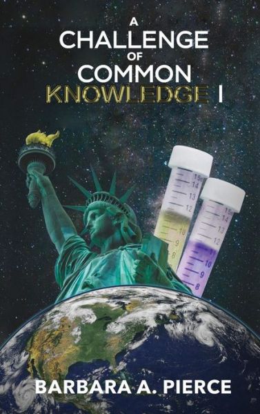 A Challenge of Common Knowledge I - Barbara A Pierce - Books - New Leaf Media, LLC - 9781970072457 - April 11, 2019