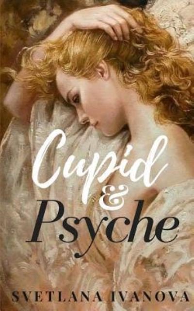 Cover for Svetlana Ivanova · Cupid &amp; Psyche (Taschenbuch) (2018)
