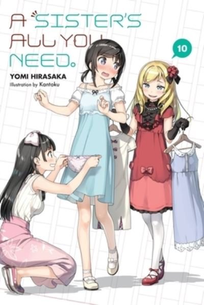 Cover for Yomi Hirasaka · A Sister's All You Need., Vol. 10 (light novel) - SISTERS ALL YOU NEED LIGHT NOVEL SC (Pocketbok) (2021)