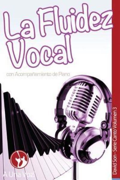 Cover for A Una Voz · La Fluidez Vocal (Pocketbok) (2017)