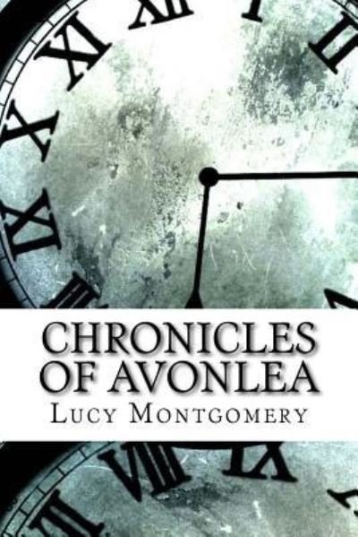 Cover for Lucy Maud Montgomery · Chronicles of Avonlea (Pocketbok) (2017)