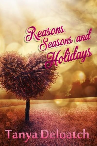 Cover for Tanya Deloatch · Reasons, Seasons and Holidays (Paperback Book) (2017)
