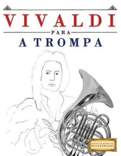 Cover for Easy Classical Masterworks · Vivaldi Para a Trompa (Paperback Bog) (2018)