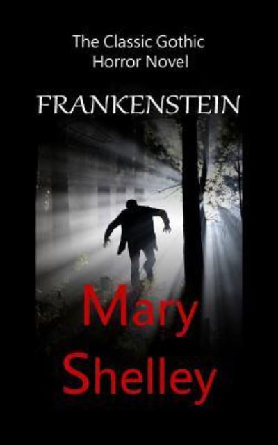 Cover for Mary Shelley · Frankenstein - The Classic Gothic Horror Novel (Paperback Book) (2018)