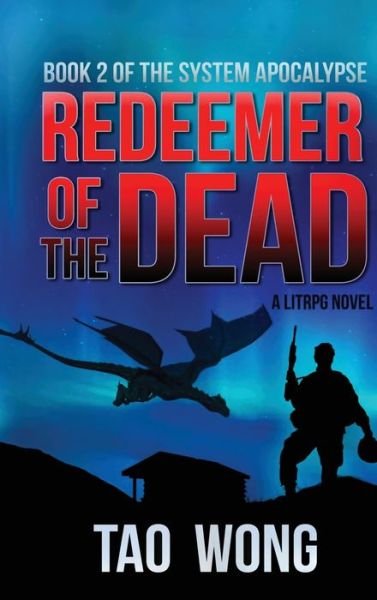 Cover for Tao Wong · Redeemer of the Dead: A LitRPG Apocalypse: The System Apocalypse: Book 2 - System Apocalypse (Gebundenes Buch) (2020)