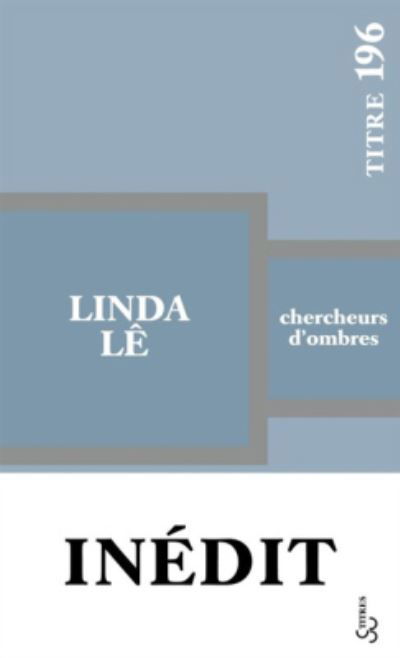 Chercheurs d'ombres - Linda Le - Books - Christian Bourgois - 9782267030457 - October 5, 2017