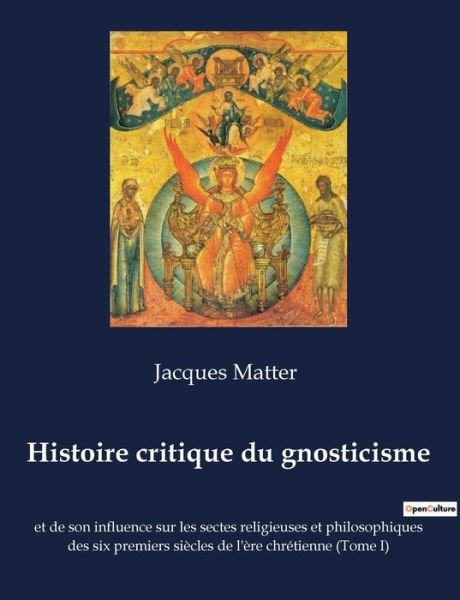 Cover for Jacques Matter · Histoire critique du gnosticisme (Taschenbuch) (2022)