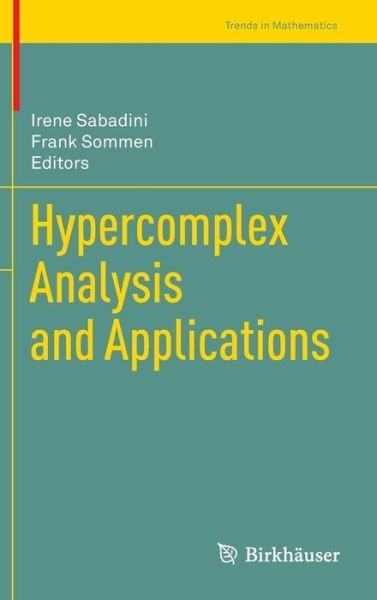 Cover for Irene Sabadini · Hypercomplex Analysis and Applications - Trends in Mathematics (Inbunden Bok) [2011 edition] (2010)
