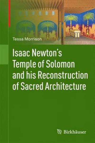 Cover for Tessa Morrison · Isaac Newton's Temple of Solomon and his Reconstruction of Sacred Architecture (Gebundenes Buch) (2010)