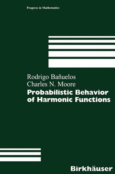 Cover for Rodrigo Banuelos · Probabilistic Behavior of Harmonic Functions - Progress in Mathematics (Paperback Book) [Softcover reprint of the original 1st ed. 1999 edition] (2012)