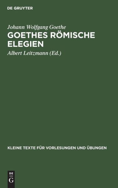Cover for Johann Wolfgang Albert Goethe Leitzmann · Goethes rmische Elegien (Hardcover Book) (1912)