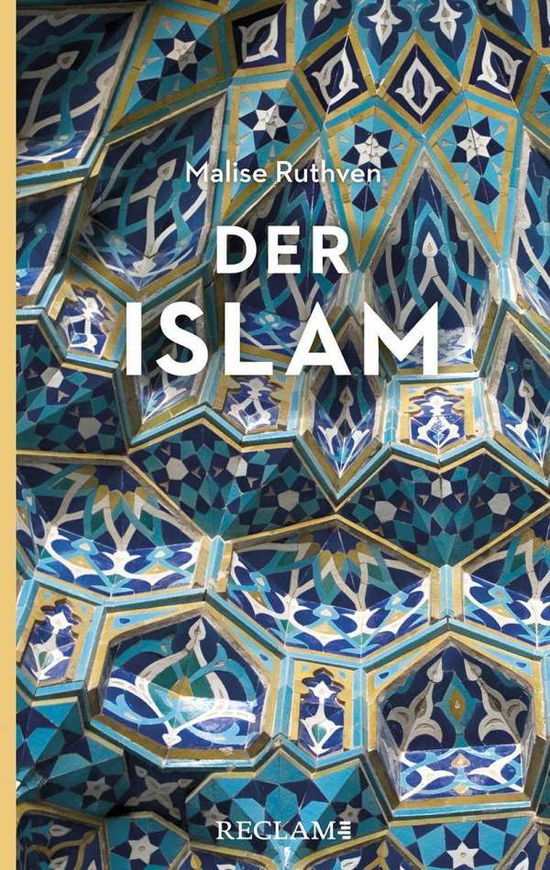 Der Islam - Ruthven - Książki -  - 9783150205457 - 