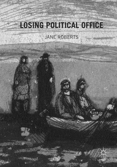 Cover for Jane Roberts · Losing Political Office (Paperback Book) [Softcover reprint of the original 1st ed. 2017 edition] (2018)