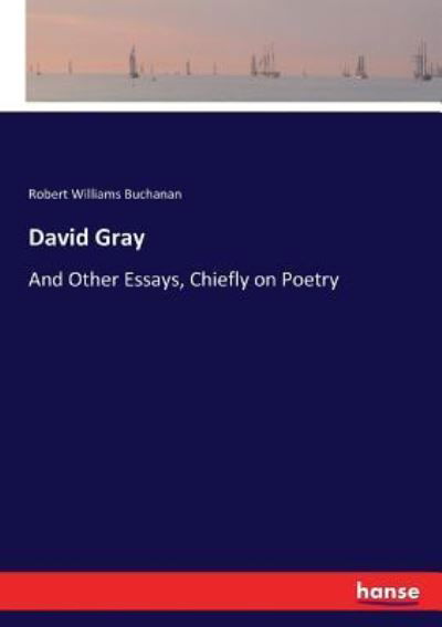 David Gray - Robert Williams Buchanan - Livres - Hansebooks - 9783337275457 - 27 juillet 2017