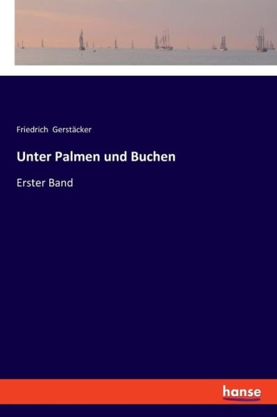 Cover for Friedrich Gerstacker · Unter Palmen und Buchen (Paperback Book) (2020)