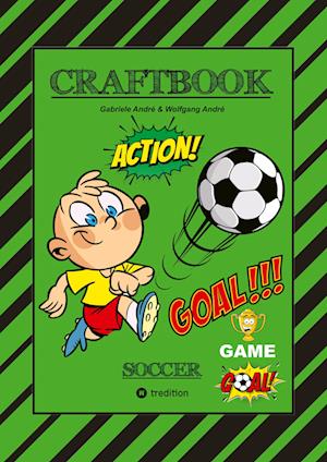 Cover for Gabriele André · Craftbook - Tolle Bastelvorlage - Goal Master Game - Lustige Fussball Motive - Spannende Rätsel Und Aufgaben (Book) (2024)