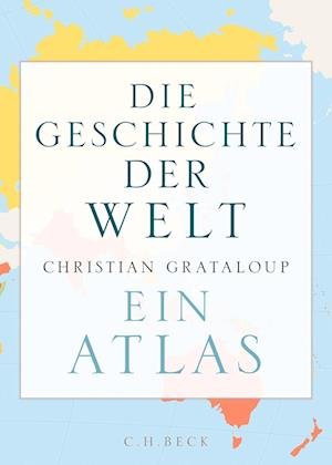 Cover for Christian Grataloup · Die Geschichte der Welt (Book) (2023)