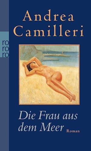 Cover for Andrea Camilleri · Rororo Tb.24945 Camilleri.die Frau Aus (Buch)