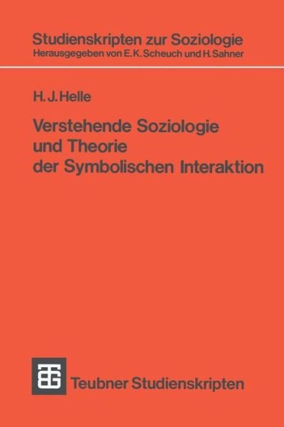 Cover for H J Helle · Verstehende Soziologie Und Theorie Der Symbolischen Interaktion - Studienskripten Zur Soziologie (Pocketbok) [1977 edition] (1977)