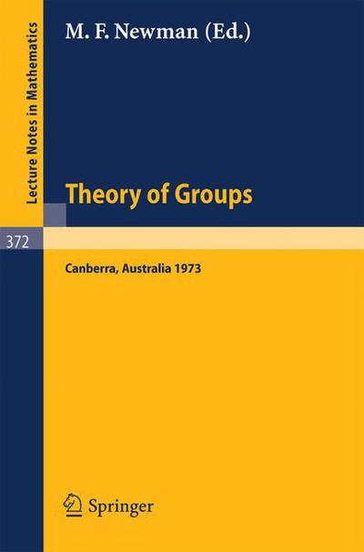 Proceedings of the Second International Conference on the Theory of Groups: Australian National University, August 13-24, 1973 - Lecture Notes in Mathematics - M F Newman - Books - Springer-Verlag Berlin and Heidelberg Gm - 9783540068457 - September 12, 1974