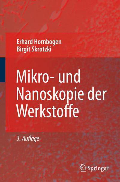 Cover for Erhard Hornbogen · Mikro- Und Nanoskopie Der Werkstoffe (Pocketbok) [3rd 3. Aufl. 2009 edition] (2009)