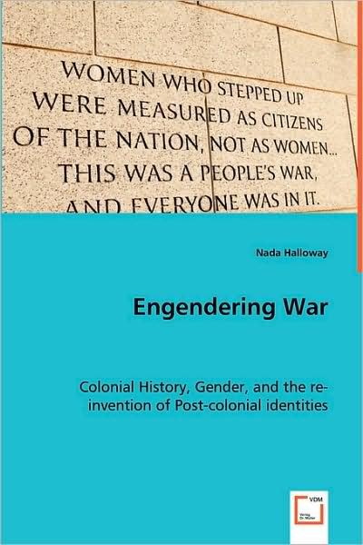 Cover for Nada Halloway · Engendering War: Colonial History, Gender, and the Re-invention of Post-colonial Identities. (Paperback Bog) (2008)