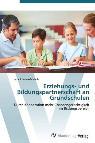 Cover for Linda Summer-schlecht · Erziehungs- Und Bildungspartnerschaft an Grundschulen (Taschenbuch) [German edition] (2011)