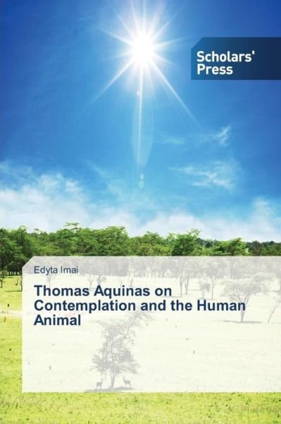 Cover for Edyta Imai · Thomas Aquinas on Contemplation and the Human Animal (Paperback Bog) (2013)
