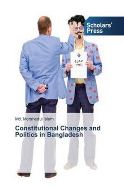 Cover for Islam Md Morshedul · Constitutional Changes and Politics in Bangladesh (Taschenbuch) (2015)