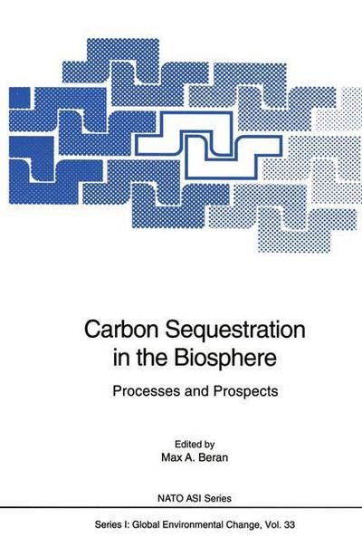 Cover for Max a Beran · Carbon Sequestration in the Biosphere: Processes and Prospects - Nato ASI Subseries I: (Paperback Bog) [Softcover reprint of the original 1st ed. 1995 edition] (2011)
