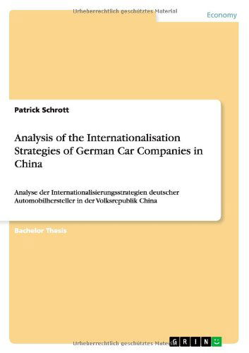 Cover for Patrick Schrott · Analysis of the Internationalisation Strategies of German Car Companies in China (Paperback Book) (2012)